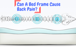 Can A Bed Frame Cause Back Pain