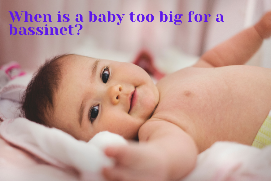 When is a baby too big for a bassinet?